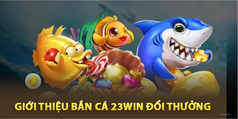 Tổng quan về tựa game bắn cá đầy hấp dẫn